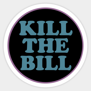 KILL THE BILL - KTB - acab - uk Sticker